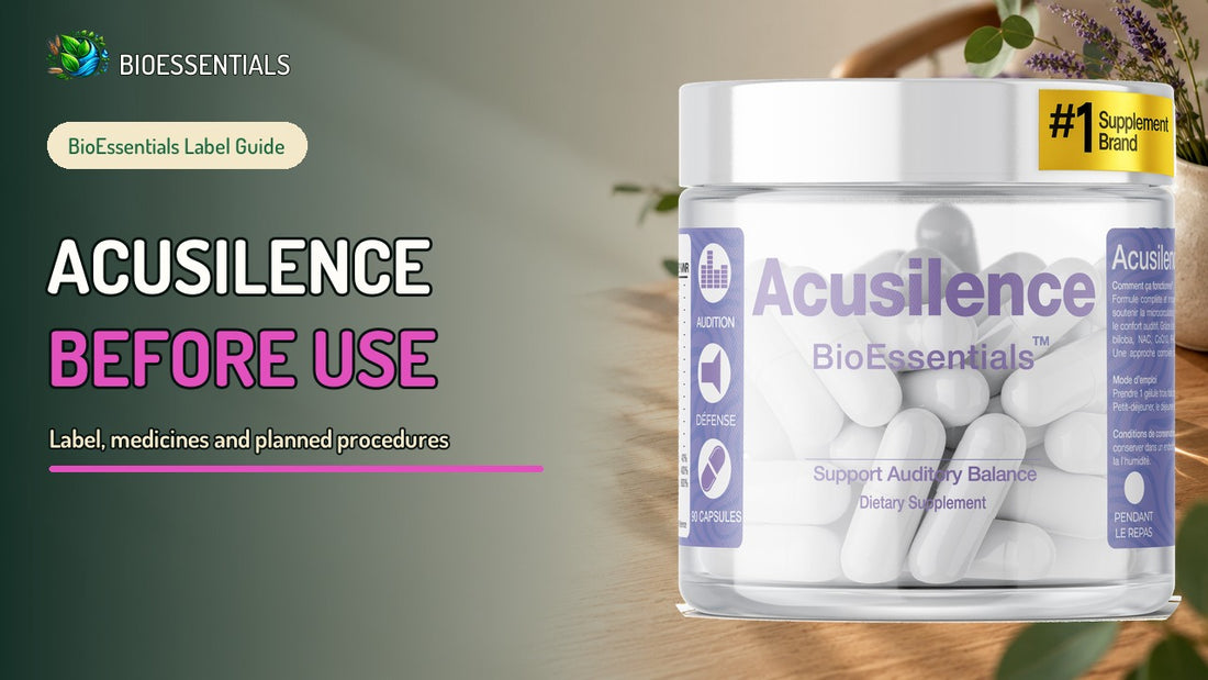 Before Using ACUSILENCE: Medicines, Procedures and Label Checks