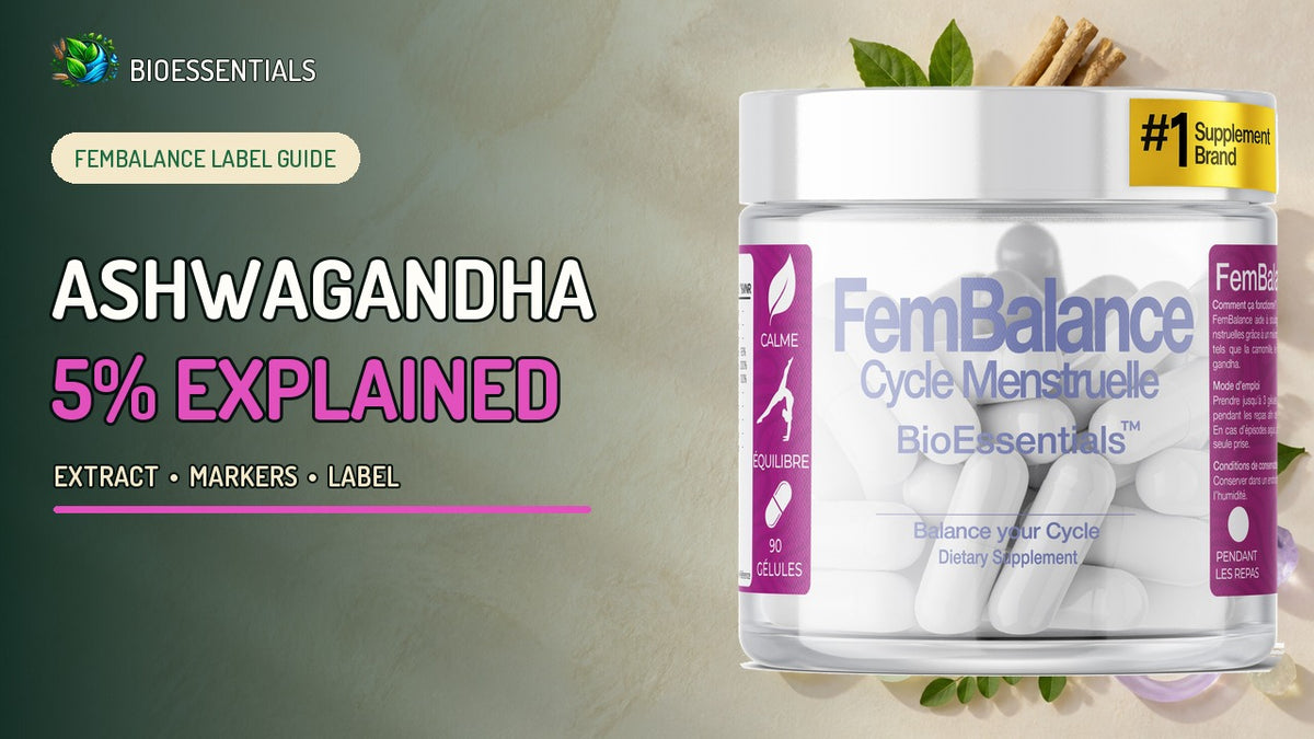 What 5% Withanolides Tells You About FEMBALANCE Ashwagandha